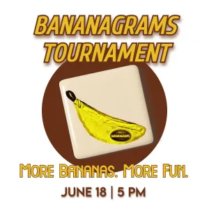 Bananagrams Tournament | June 18, 2024