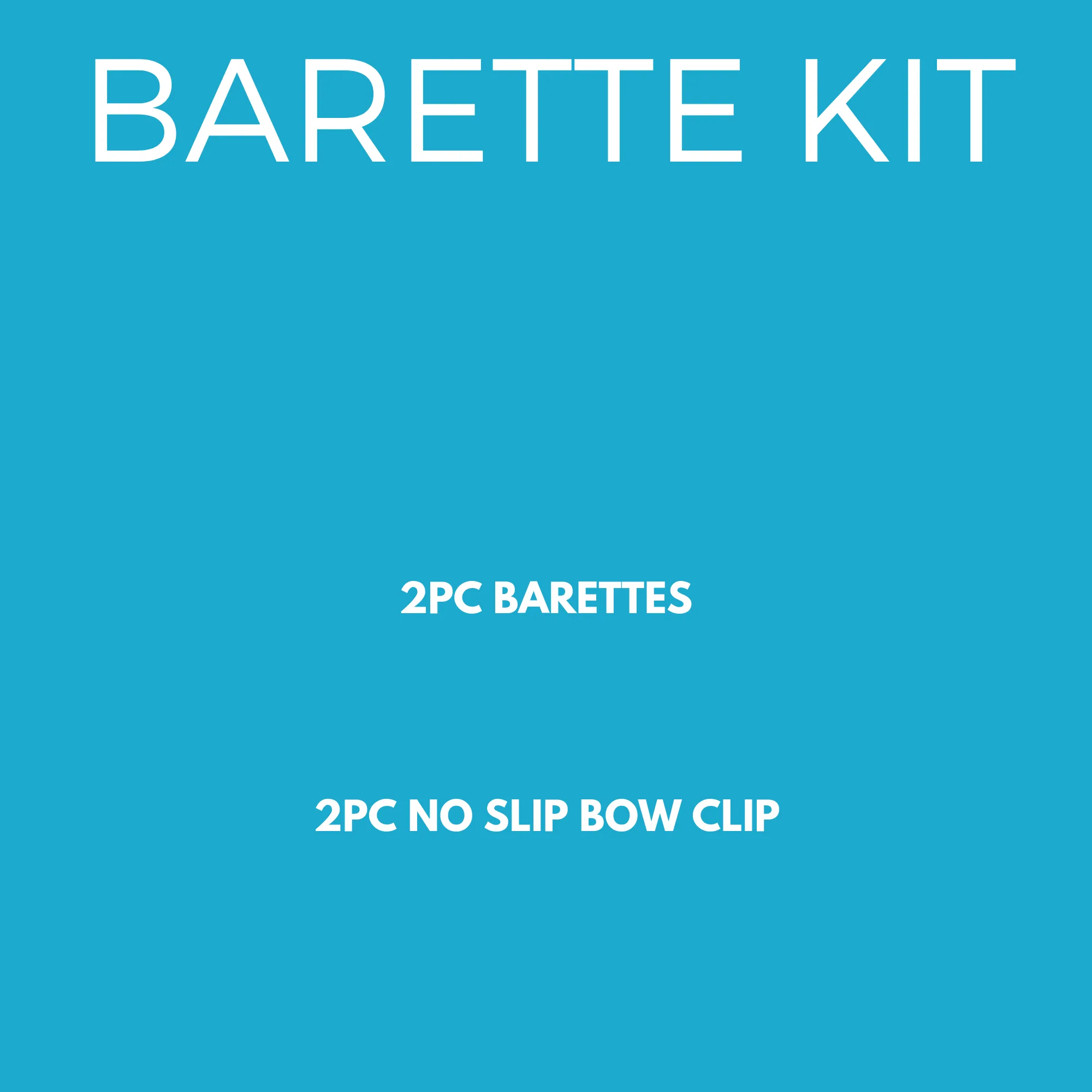 Barette Kit (4pc)