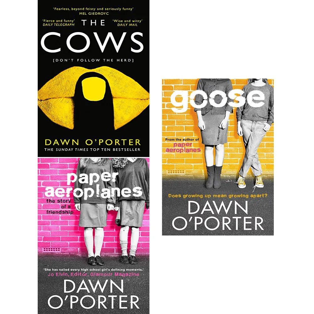 Dawn O'Porter 3 Books Collection Set ( The Cows, Paper Aeroplanes, Goose )