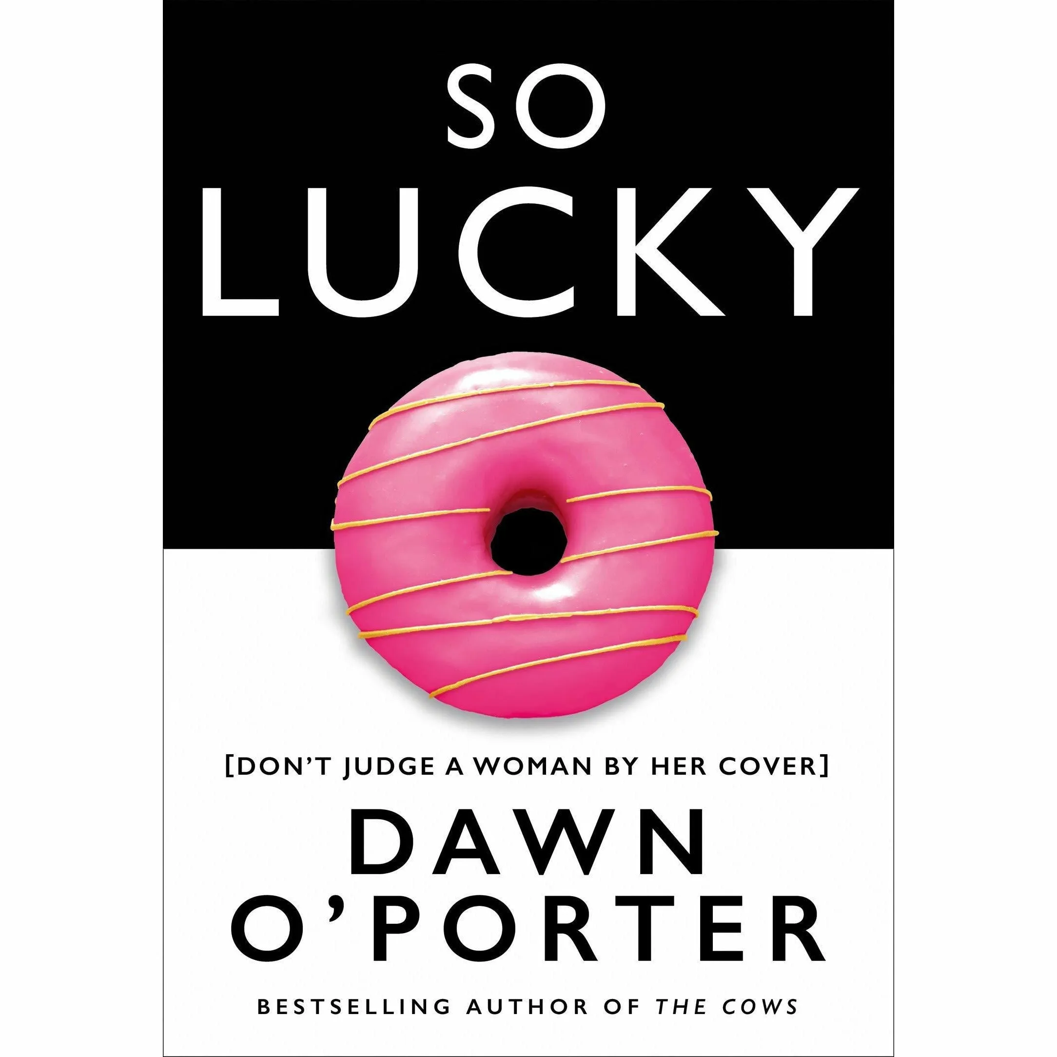 Dawn O’Porter Collection 4 Books Set (The Cows, Goose, Paper Aeroplanes, So Lucky [Hardcover])
