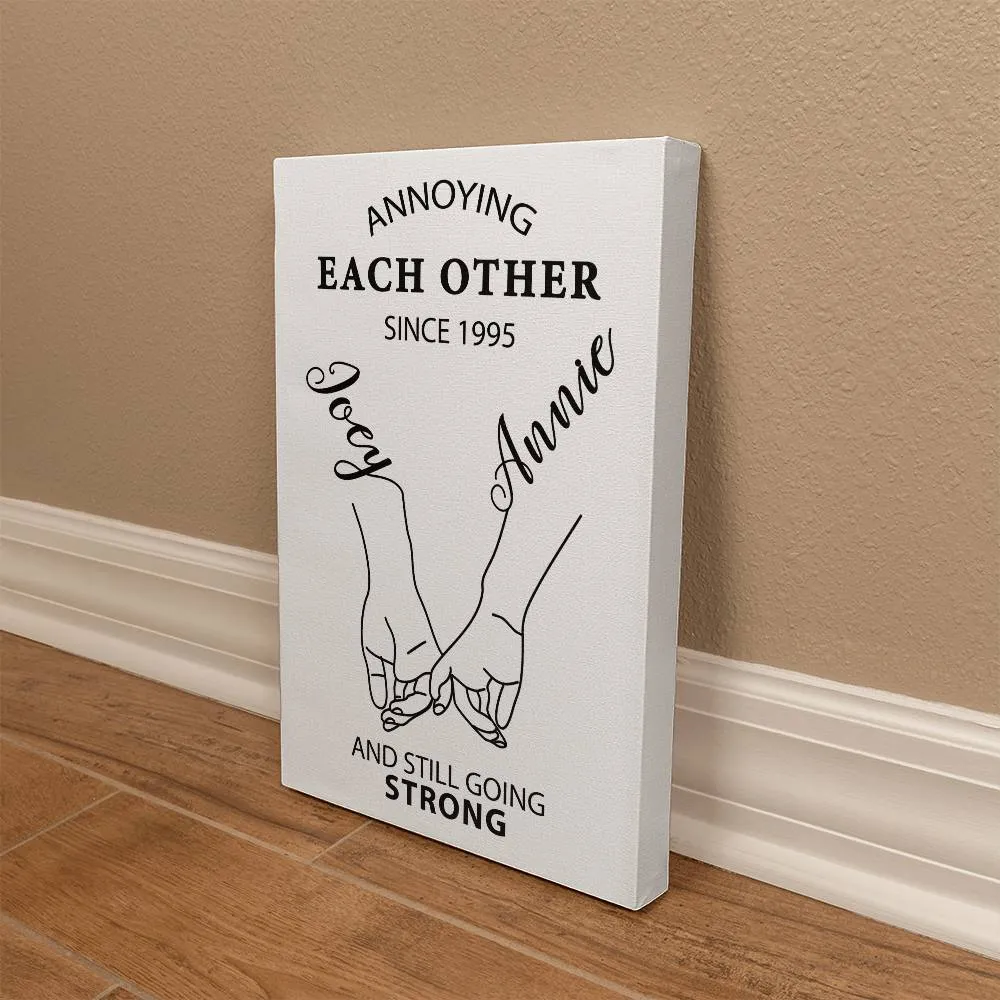 Personalized Annoying Each Other Since Custom Date Gallery Wrapped Canvas, Custom Names Together And Still Going Strong