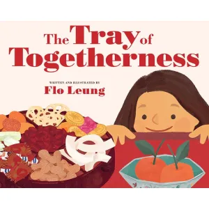 The Tray of Togetherness - a Lunar New Year Celebration